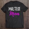 Maltese Mom Funny Maltese Dog Mom Gift Idea