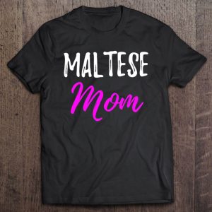 Maltese Mom Funny Maltese Dog Mom Gift Idea