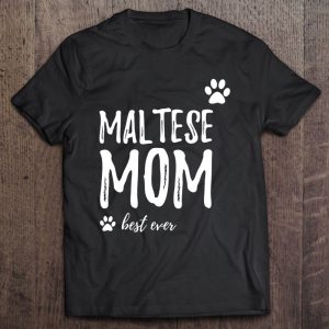Maltese Mom Shirt Funny Dog Lover Dog Mom Gift Idea