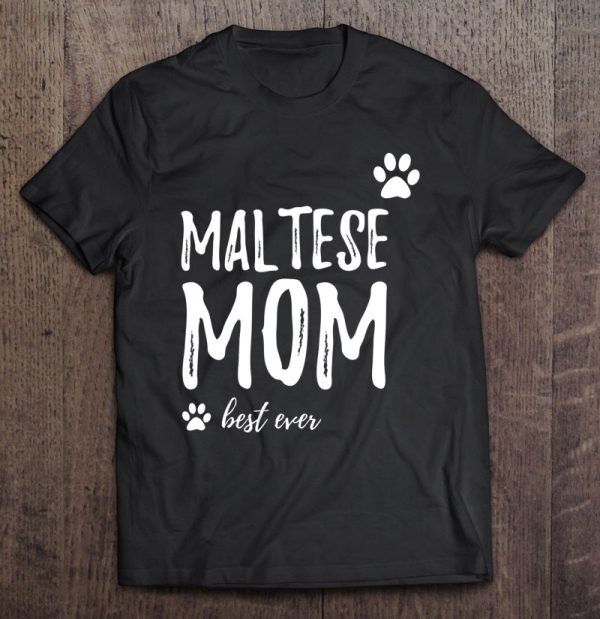 Maltese Mom Shirt Funny Dog Lover Dog Mom Gift Idea