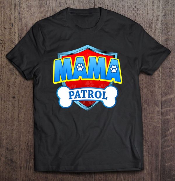 Mama Patrol Dog Funny Gift Birthday Party