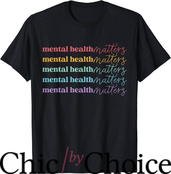 Mental Health Matters T-Shirt Be Kind Self Care Trending