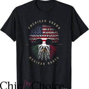 Mexican American T-Shirt American Grown Mexican Roots