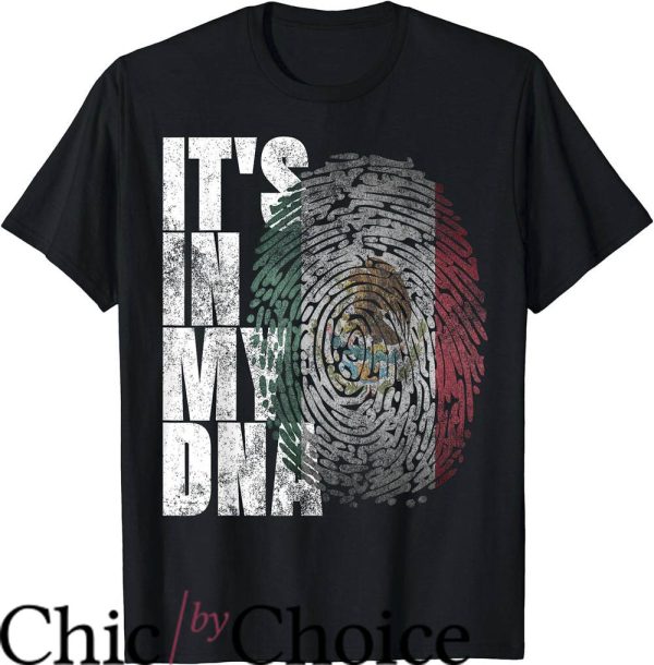 Mexican American T-Shirt It’s In My Dna