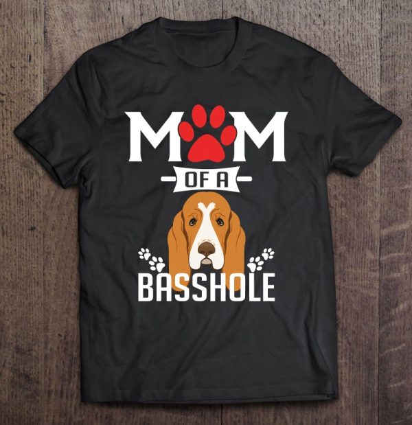 Mom Of A Basshole Funny Basset Hound Dog Mom