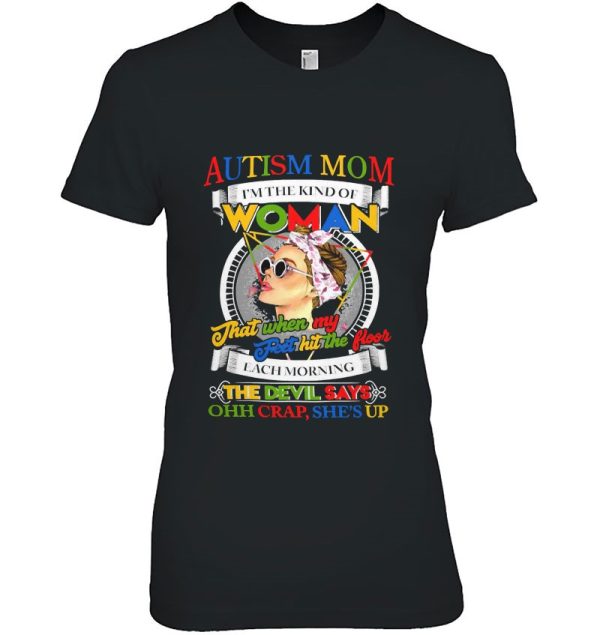 Mother Autism Mom I’m A Kind Of Woman Autism Awareness