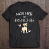 Mother Of Frenchies – French Bulldog – Frenchie Mom Lover