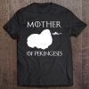 Mother Of Pekingeses Unrivaled Mother’s Day Novelty