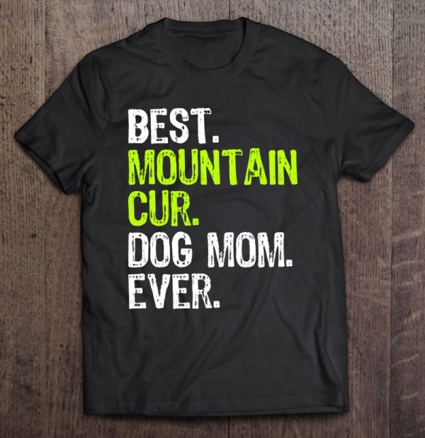 Mountain Cur Dog Mom Ever Dog Lovers Gift