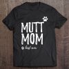 Mutt Mom Funny Gift For Dog Mom