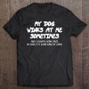 My Dog Winks At Me Sometimes Dog Lover Gift Dog Mom Dog Dad