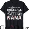 Nana Baseball T-Shirt My Favorite Baseball Player Nana Nba