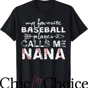 Nana Baseball T-Shirt My Favorite Baseball Player Nana Nba