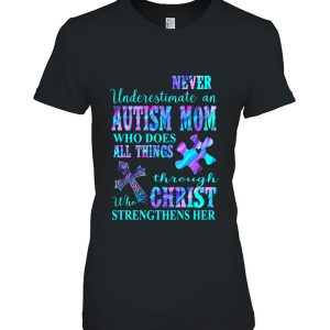 Never Underestimate An Autism Mom Who Does All Things Through Christ