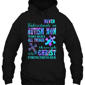 Never Underestimate An Autism Mom Who Does All Things Through Christ 2 Never Underestimate An Autism Mom Who Does All Things Through Christ 3