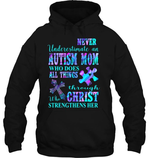 Never Underestimate An Autism Mom Who Does All Things Through Christ