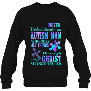 Never Underestimate An Autism Mom Who Does All Things Through Christ 3 Never Underestimate An Autism Mom Who Does All Things Through Christ 4