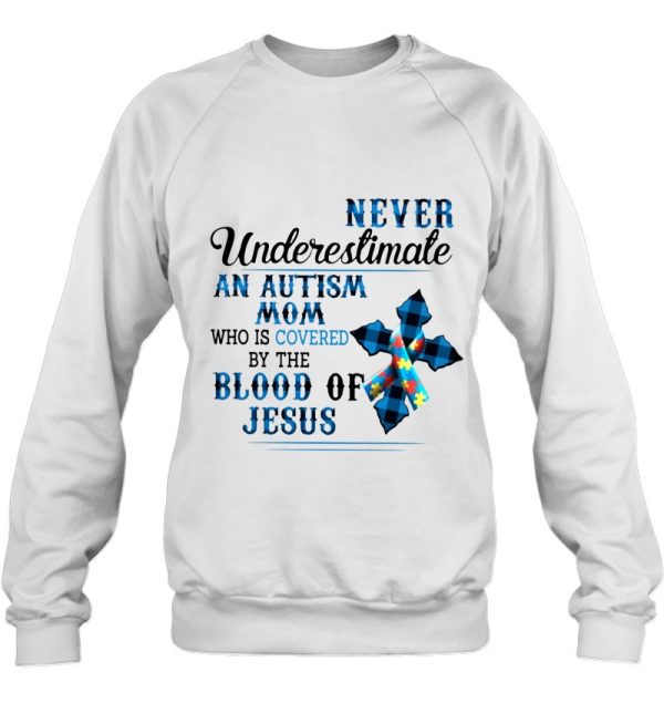 Never Underestimate An Autism Mom Who Is Covered By The Blood Of Jesus Autism Awareness Gift Mother’s Day