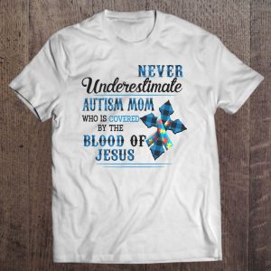 Never Underestimate Autism Mom Who Is Covered 1