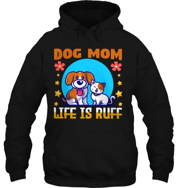 New Dog Mom Quotes Dog Mom Sayings Life Is Ruff
