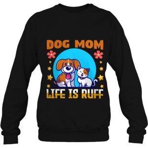 New Dog Mom Quotes Dog Mom Sayings Life Is Ruff 4