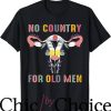 No Country For Old Men T-Shirt Funny Pro Choice Movie