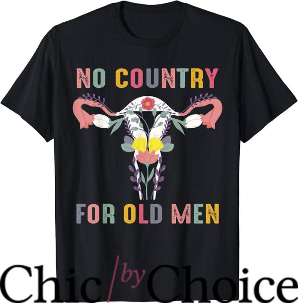 No Country For Old Men T-Shirt Funny Pro Choice Movie