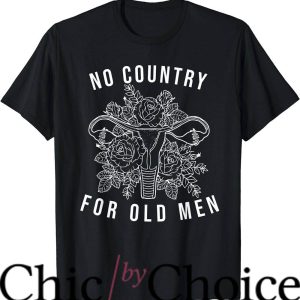 No Country For Old Men T-Shirt Sweat Pro Choice Shirt Movie