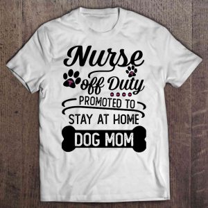 Nurse Off Duty Promoted To Stay At Home Dog Mom