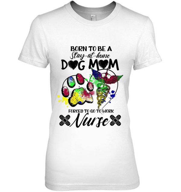 Nurses Stay At Home Dog Mom Nurse