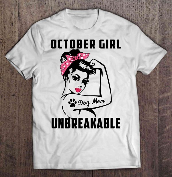 October Girl Unbreakable Dog Mom