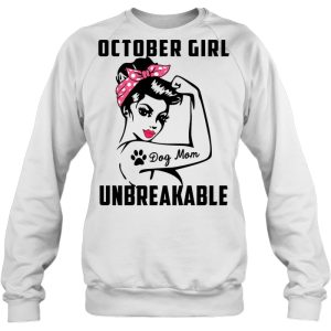 October Girl Unbreakable Dog Mom