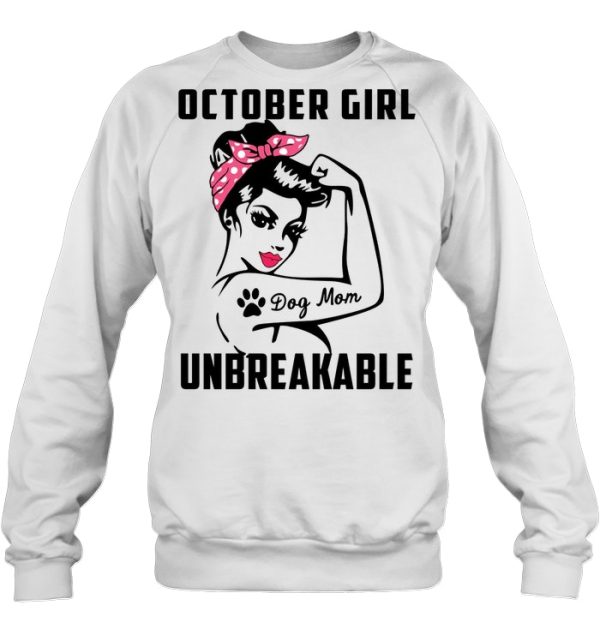 October Girl Unbreakable Dog Mom