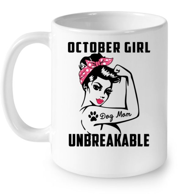 October Girl Unbreakable Dog Mom