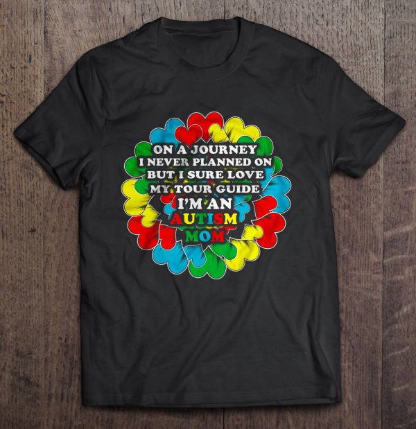 On A Journey I Never Planned On But I Sure Love My Tour Guide I’m An Autism Mom Colorful Heart Version