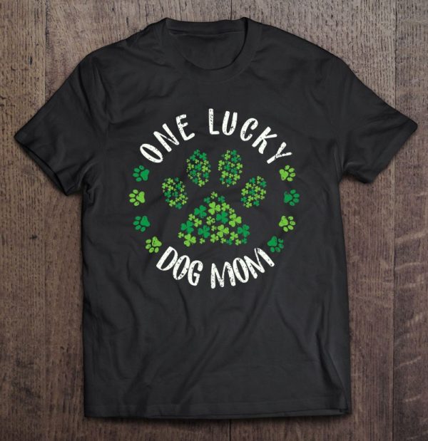 One Lucky Dog Mom Dog Mom Tee St. Patrick’s Day