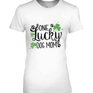 One Lucky Dog Mom Shirt St Patrick Day Cute Dog Mom