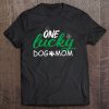 One Lucky Dog Mom St. Patrick’s Day Cute Dog Mom