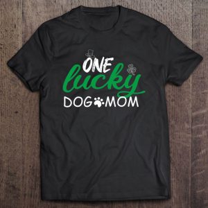 One Lucky Dog Mom St. Patrick’s Day Cute Dog Mom
