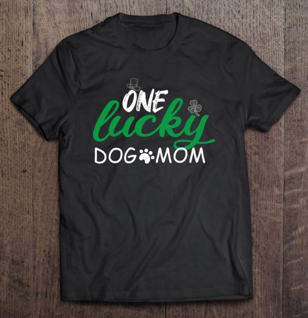One Lucky Dog Mom St. Patrick’s Day Cute Dog Mom