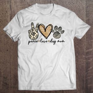 Peace Love Dog Mom Funny Dog Mom Mother’s Day Gift
