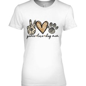 Peace Love Dog Mom Funny Dog Mom Mother’s Day Gift