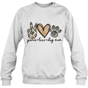 Peace Love Dog Mom Funny Dog Mom Mother's Day Gift 3 Peace Love Dog Mom Funny Dog Mom Mothers Day Gift 4