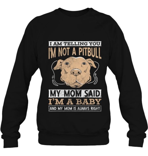 Pet Dog I Am Telling You I Am Not A Pitbull