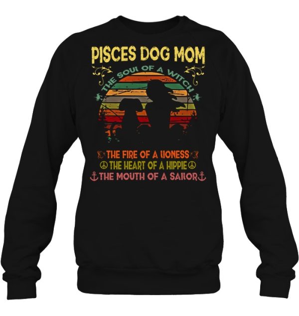 Pisces Dog Mom The Soul Of A Witch The Fire Of A Lioness Vintage Version