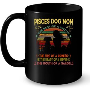 Pisces Dog Mom The Soul Of A Witch The Fire Of A Lioness Vintage Version 3 Pisces Dog Mom The Soul Of A Witch The Fire Of A Lioness Vintage Version 4