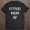 Pitbull Mom Af Funny Womens Pit Bully Dog Mama