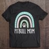 Pitbull Mom Shirt Rainbow Paw Dog Mom