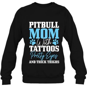 Pitbull Mom With Tattoos Pretty Eyes Thick Thighs Dog Funny 3 Pitbull Mom With Tattoos Pretty Eyes Thick Thighs Dog Funny 4