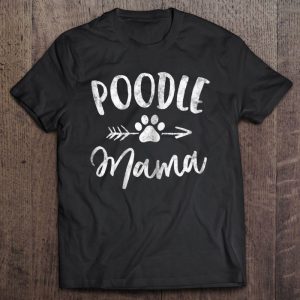 Poodle Mama Shirt Poodle Lover Owner Gifts Dog Mom